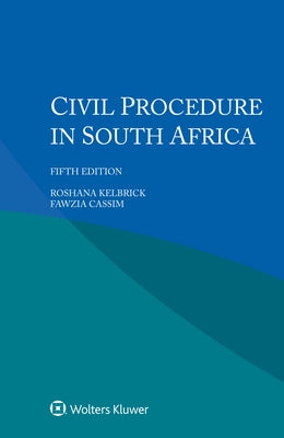 Civil Procedure in South Africa by Kelbrick, Roshana