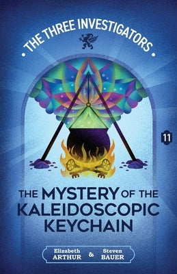The Mystery of the Kaleidoscopic Keychain by Arthur, Elizabeth