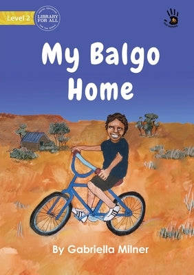 My Balgo Home - Our Yarning by Milner, Gabriella