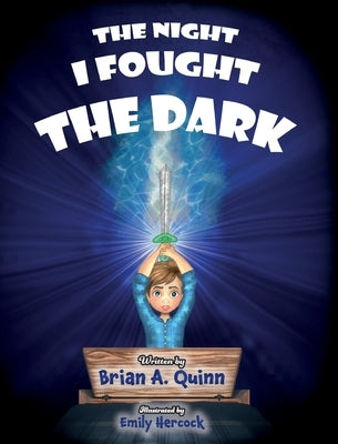 The Night I Fought the Dark by Quinn, Brian A.