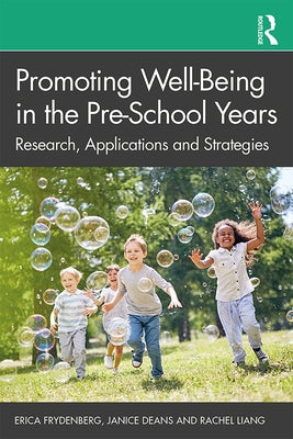 Promoting Well-Being in the Pre-School Years: Research, Applications and Strategies by Frydenberg, Erica