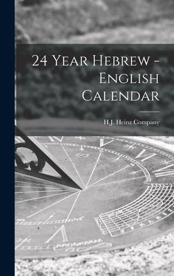 24 Year Hebrew - English Calendar by H J Heinz Company