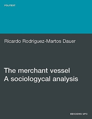 The Merchant Vessel: A Sociological Analysis by Rodrguez-Martos, Ricard