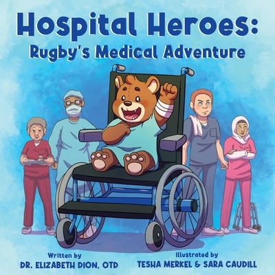 Hospital Heroes: Rugby's Medical Adventure by Dion, Elizabeth