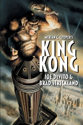 Merian C. Cooper's King Kong by DeVito, Joe