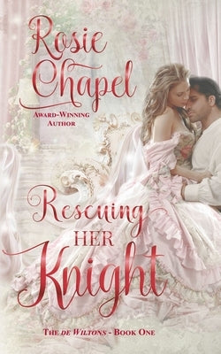 Rescuing her Knight by Chapel, Rosie
