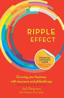 Ripple Effect: Growing your business with insurance and philanthropy by McCarthy, Marlena