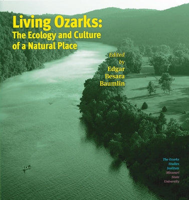 Living Ozarks: The Ecology and Culture of a Natural Place by Edgar, William B.