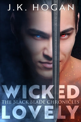 Wicked Lovely: An M/M Fantasy Romance by Hogan, J. K.