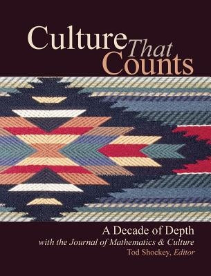 Culture That Counts: A Decade of Depth with the Journal of Mathematics & Culture by Shockey, Tod