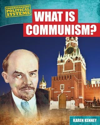 What Is Communism? by Latchana Kenney, Karen
