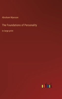 The Foundations of Personality: in large print by Myerson, Abraham