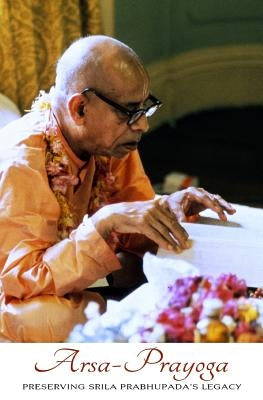 Arsa Prayoga: Preserving Srila Prabhupada's legacy by Dasa, Jagannatha Mishra