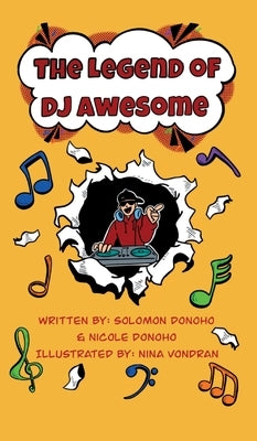 The Legend of DJ Awesome by Donoho, Solomon