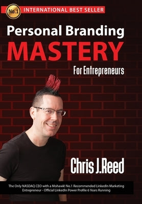 Personal Branding Mastery for Entrepreneurs by Reed, Chris J.