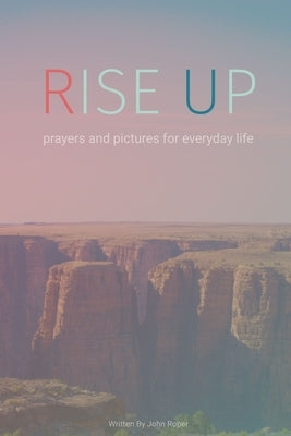 Rise Up by Roper, John