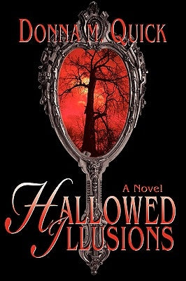 Hallowed Illusions by Quick, Donna M.