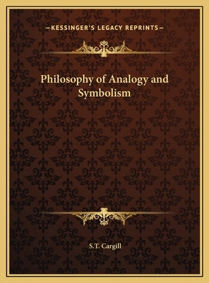 Philosophy of Analogy and Symbolism by Cargill, S. T.