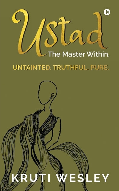 Ustad: The Master Within. by Kruti Wesley