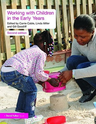 Working with Children in the Early Years by Cable, Carrie