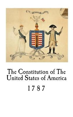 The Constitution of The United States of America: 1787 by Langdon, John