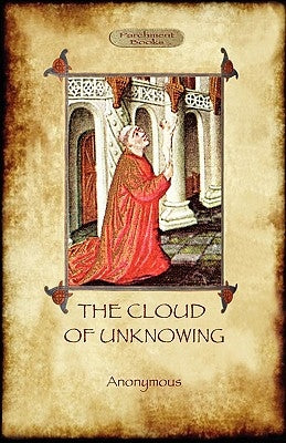 The Cloud of Unknowing by Anonymous