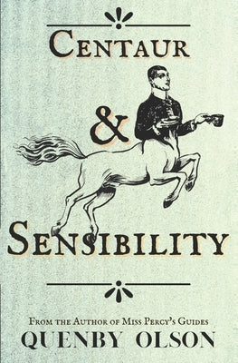 Centaur and Sensibility by Olson, Quenby