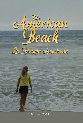 The American Beach - La Spiaggia Americana by Watt, Jon C.