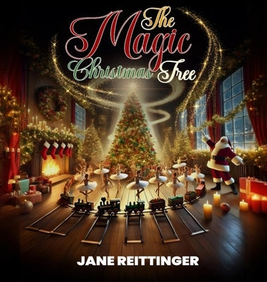 The Magic Christmas Tree by Reittinger, Jane