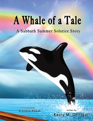 A Whale of a Tale: A Sabbath Summer Solstice Story by Olitzky, Kerry M.