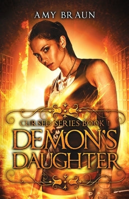 Demon's Daughter: A Cursed Novel by Braun, Amy