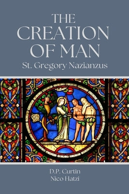 The Creation of Man by St Gregory Nazianzus