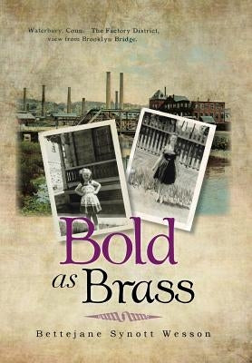Bold as Brass by Wesson, Bettejane Synott