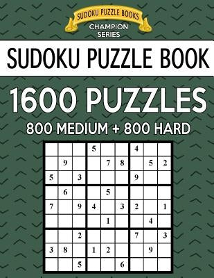 Sudoku Puzzle Book, 1,600 Puzzles, 800 MEDIUM and 800 HARD: Improve Your Game With This Two Level BARGAIN SIZE Book by Books, Sudoku Puzzle