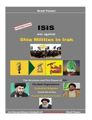 Isis: war against Shia Militias in Irak by Power, Brad