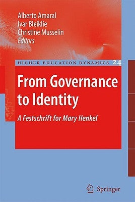 From Governance to Identity: A Festschrift for Mary Henkel by Amaral, Alberto