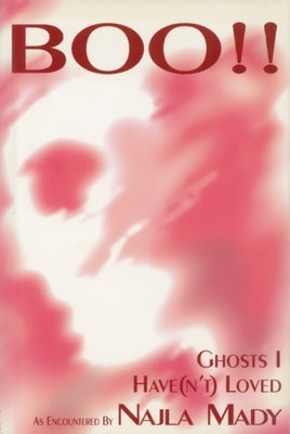 Boo!!: Ghosts I Have(n't) Loved by Mady, Najla