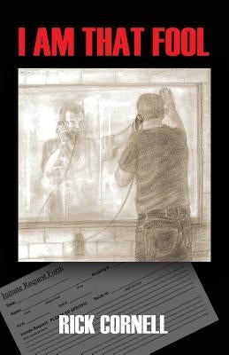 I Am That Fool by Cornell, Rick