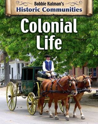 Colonial Life (Revised Edition) by Kalman, Bobbie