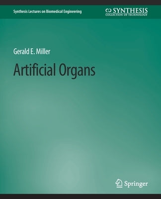 Artificial Organs by Miller, Gerald E.