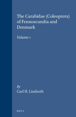 The Carabidae (Coleoptera) of Fennoscandia and DenmarK by Lindroth, Carl H.