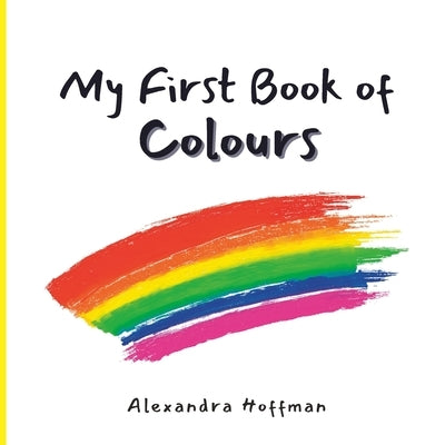My First Book of Colours by Hoffman, Alexandra