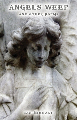 Angels Weep: Book 1 by Hibburt, Ian