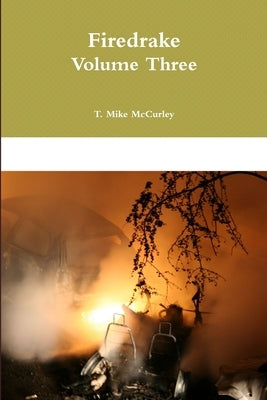Firedrake Volume Three by McCurley, T. Mike