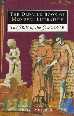 The Dedalus Book of Medieval Literature: The Grin of the Gargoyle by Murdoch, Brian