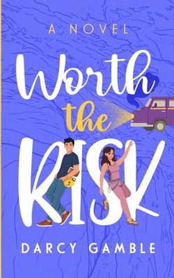Worth the Risk by Gamble, Darcy