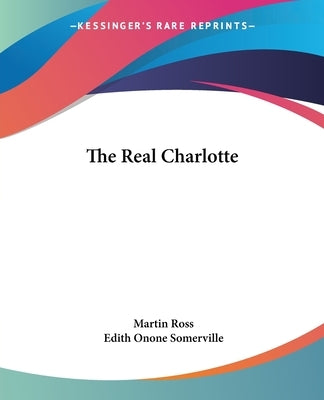 The Real Charlotte by Ross, Martin