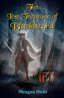 The Lost Treasure of Blackbeard by Diehl, Meagan