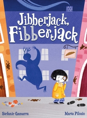 Jibberjack, Fibberjack: A Made-Up Monster Mystery by Gamarra, Stefanie