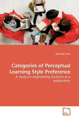 Categories of Perceptual Learning Style Preference by Poh Chin, Yeoh